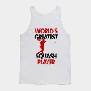 World's Greatest Squash Player Squash Sport Design Tank Top